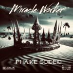 Phake Coded - Miracle Worker