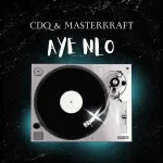 Masterkraft-Aye-Nlo-ft-CDQ