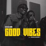 Didi B – Good Vibes Ft. Zinoleesky Didi B – Good Vibes Ft. Zinoleesky