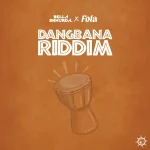 Bella Shmurda Ft. FOLA – Dangbana Riddim