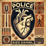 Kizz Daniel Ft. Angélique Kidjo & Johnny Drille – Police