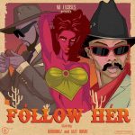 Blaqbonez Ft Kizz Daniel – Follow Her