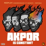 Reeplay Ft. ODUMODUBLVCK, Magnito & Portable – AKpor Reeplay Ft. ODUMODUBLVCK, Magnito & Portable – AKpor