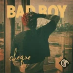 Cheque – Bad Boy Cheque – Bad Boy