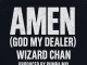 Wizard Chan – Amen (God My Dealer)