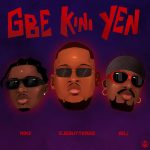 Ajebutter22 Ft. Minz & Boj – Gbe Kini Yen