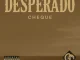 Cheque – Desperado