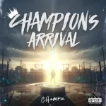Champz – Champion’s Arrival EP (Album)