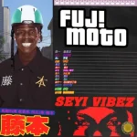 Seyi Vibez – Fuji Moto