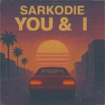 Sarkodie – You & I